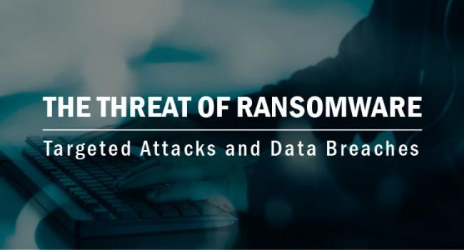 The Threat of Ransomware: Targeted Attacks and Data Breaches