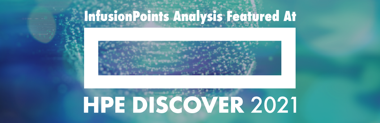 InfusionPoints Analysis featured at HPE Discover 2021