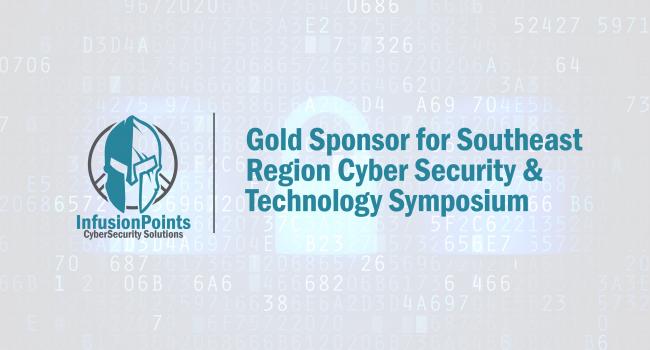 InfusionPoints, LLC is Proud to Serve as the Gold Level Sponsor for the Southeast Region Cyber Security & Technology Symposium