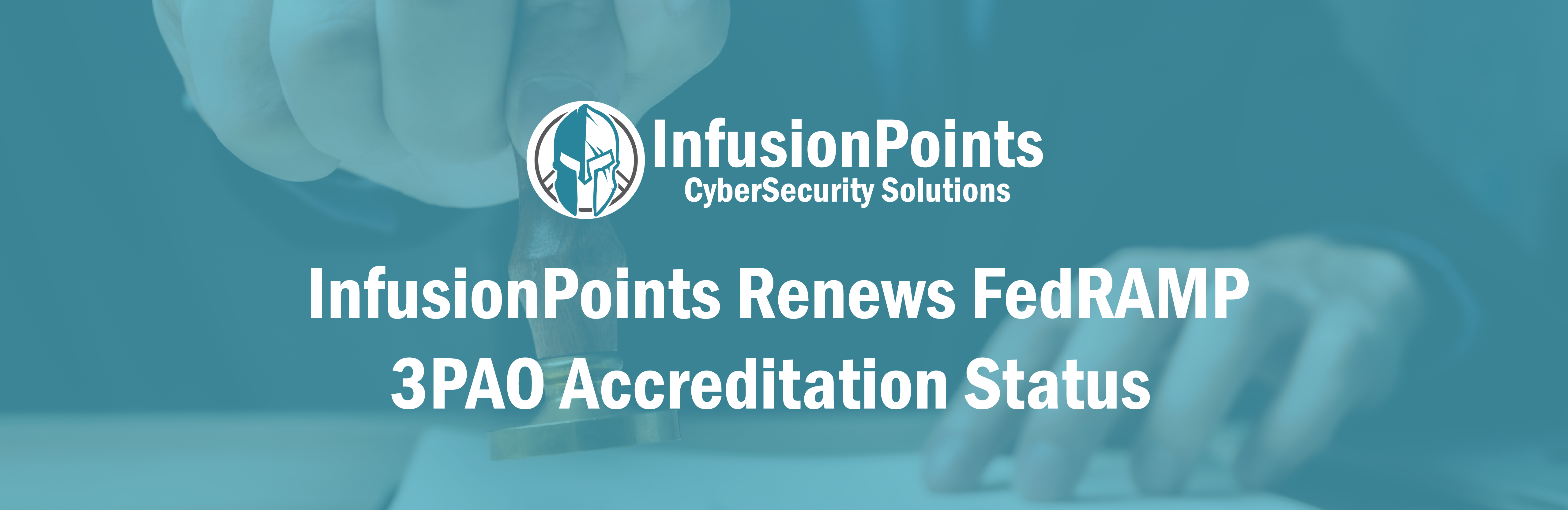 InfusionPoints renews FedRAMP 3PAO accreditation Status