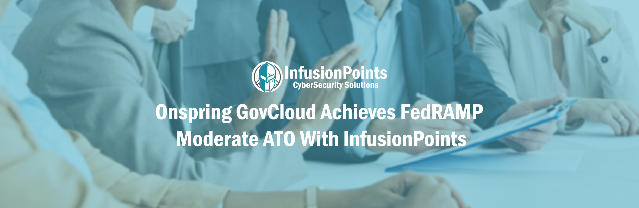 Onspring GovCloud Achieves FedRAMP Moderate ATO with InfusionPoints