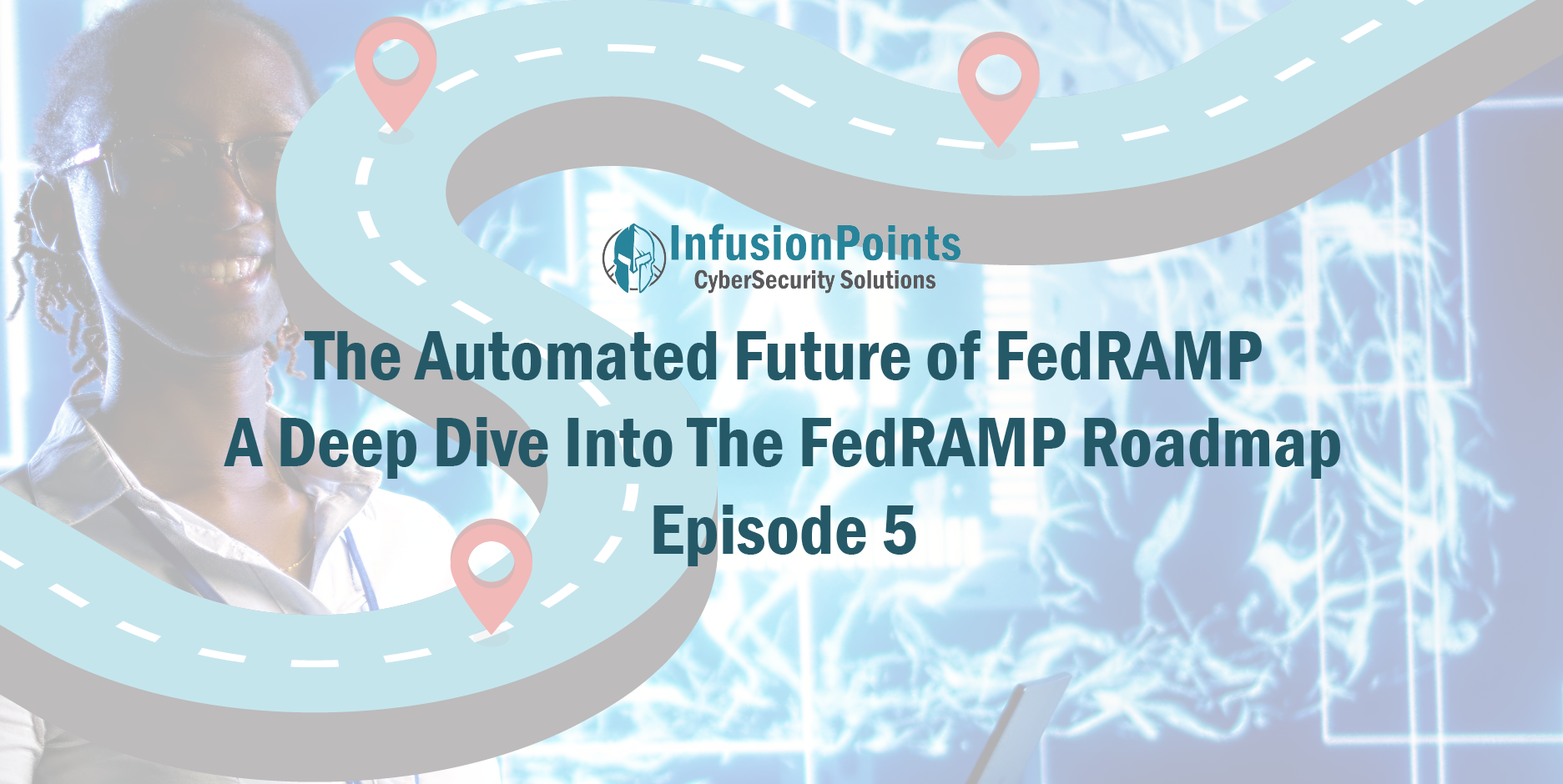 The Automated Future of FedRAMP - A Deep Dive Into the FedRAMP Roadmap Episode 5