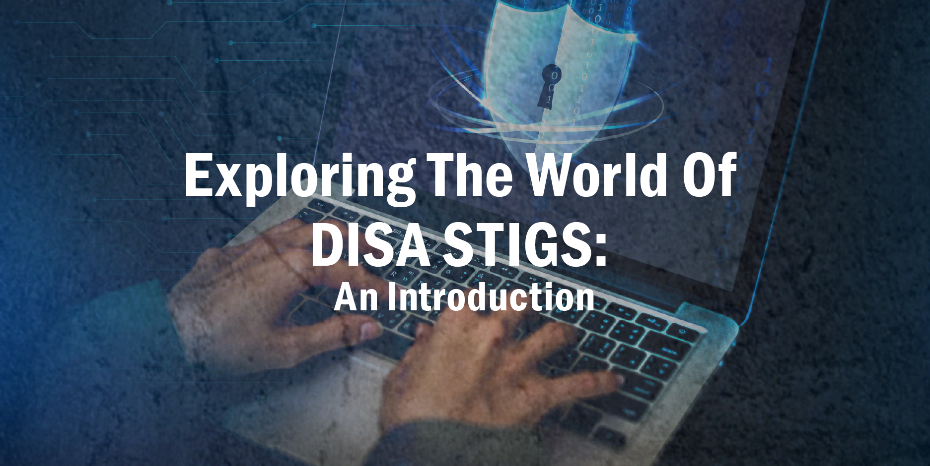 Exploring the World of DISA STIGS: An Introduction