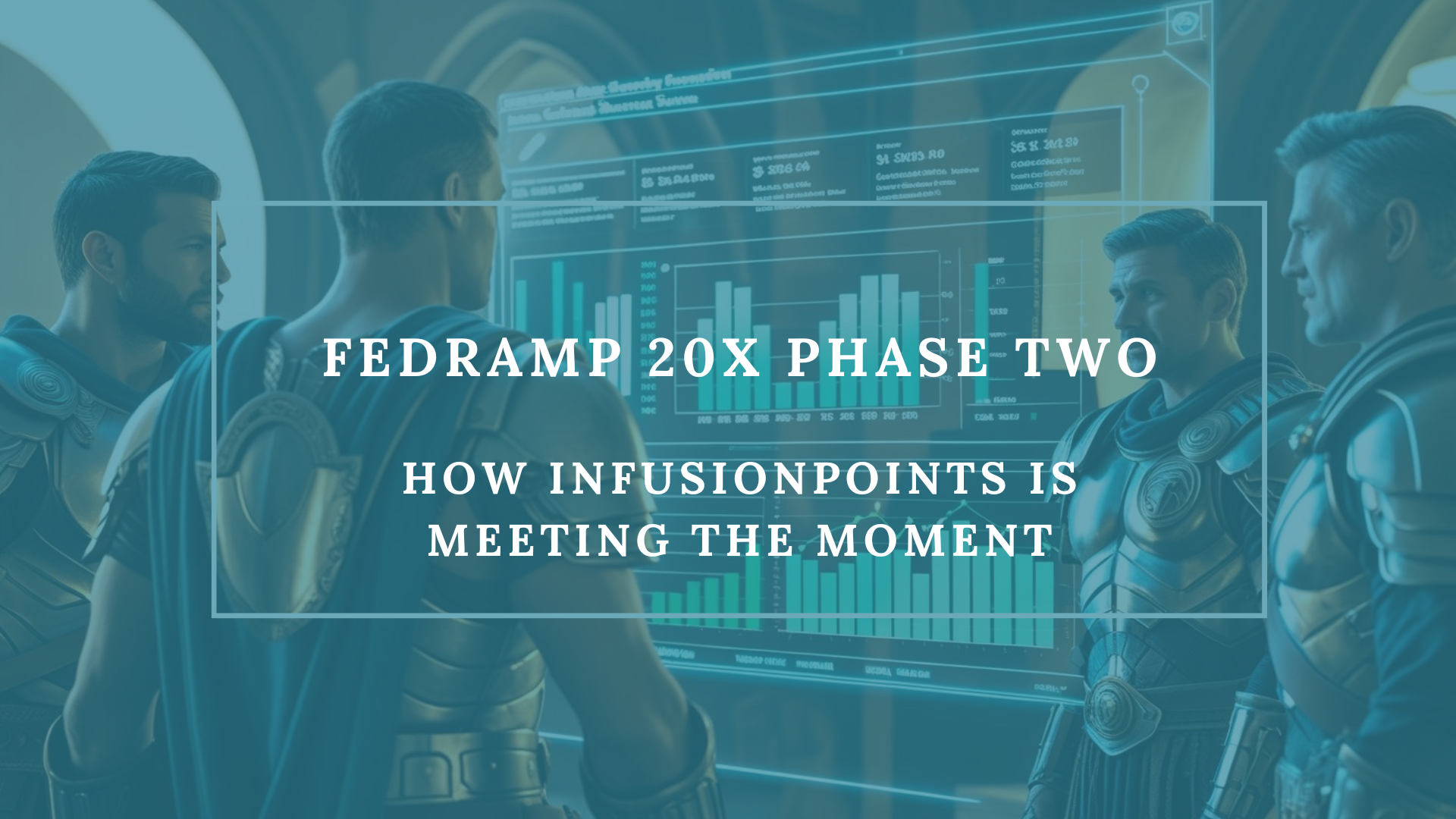FedRAMP 20X Phase Two: How InfusionPoints Is Meeting the Moment