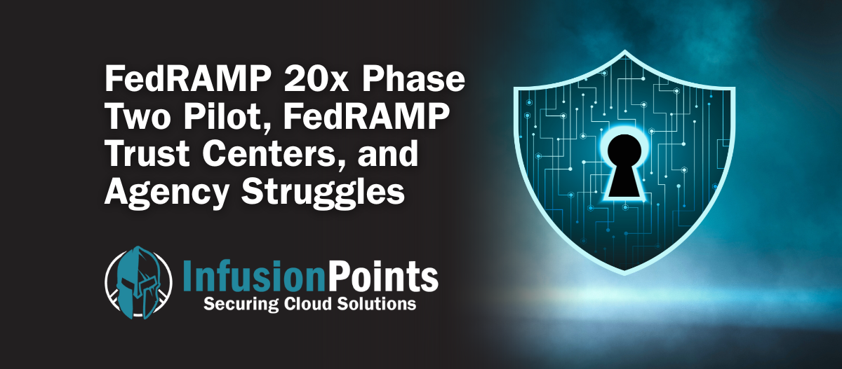 FedRAMP 20x Phase Two Pilot, FedRAMP Trust Centers, and Agency Struggles