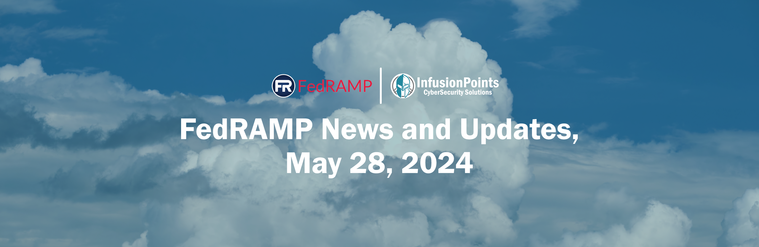 FedRAMP News and Updates, May 28, 2024