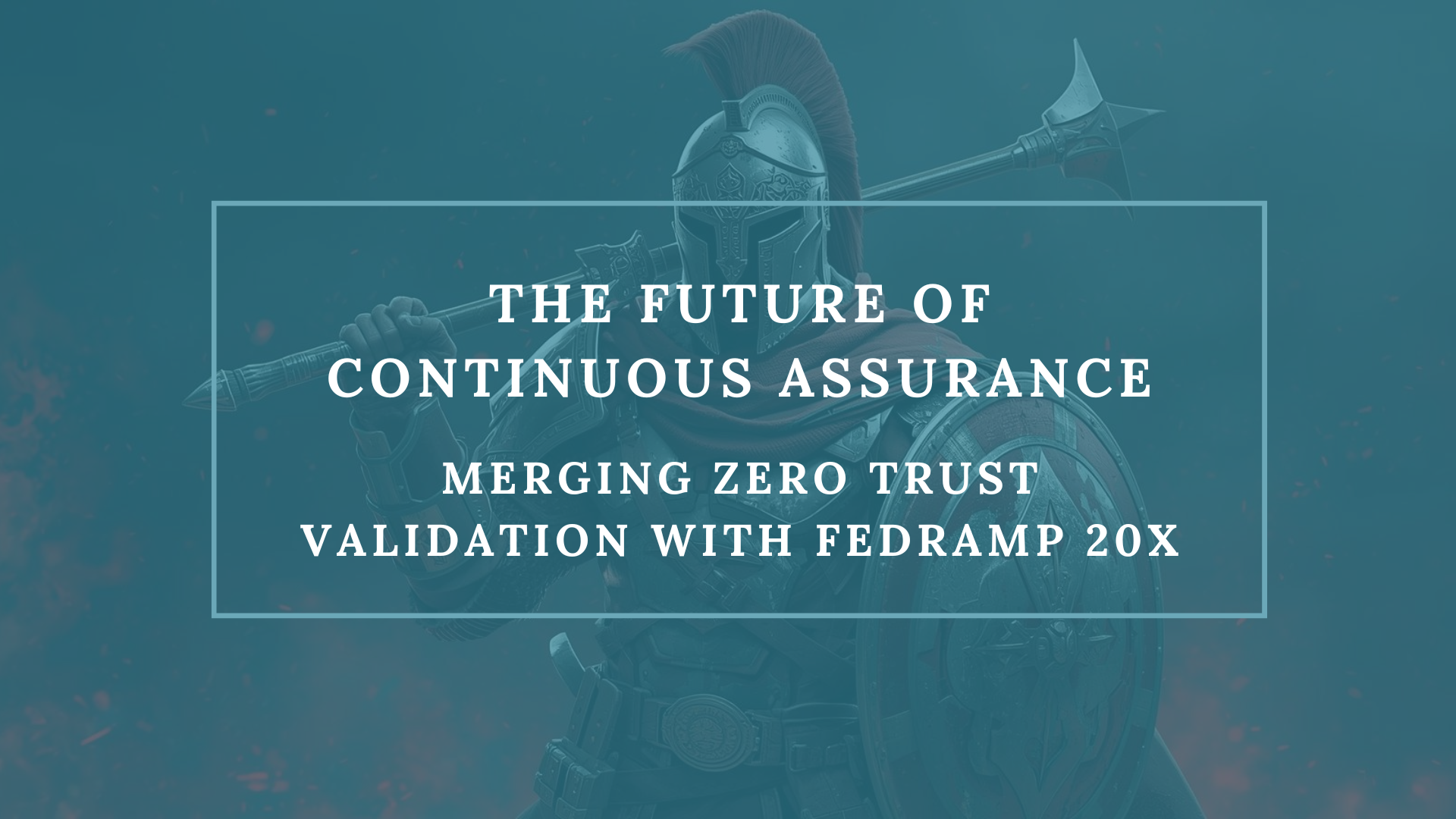 The Future of Continuous Assurance: Merging Zero Trust Validation with FedRAMP 20x