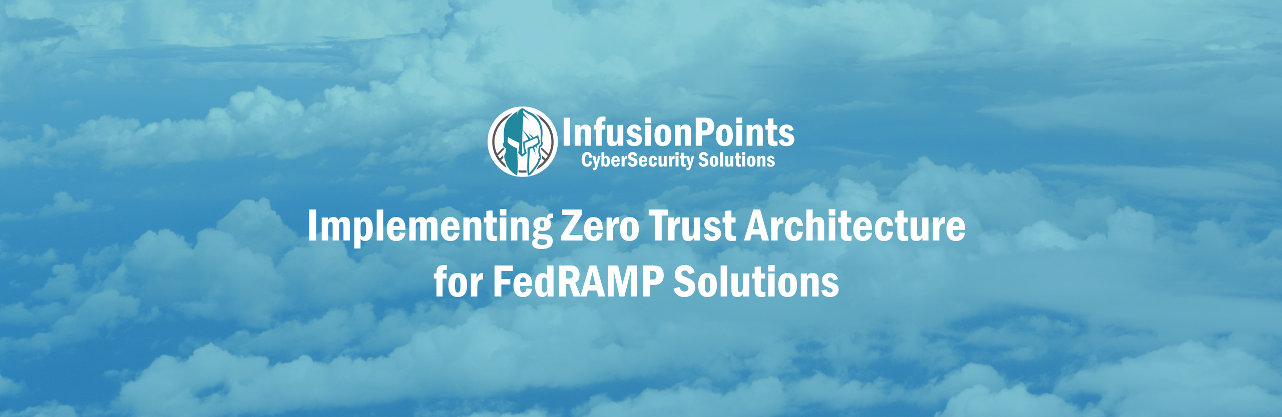 Implementing Zero Trust Architecture for FedRAMP Solutions