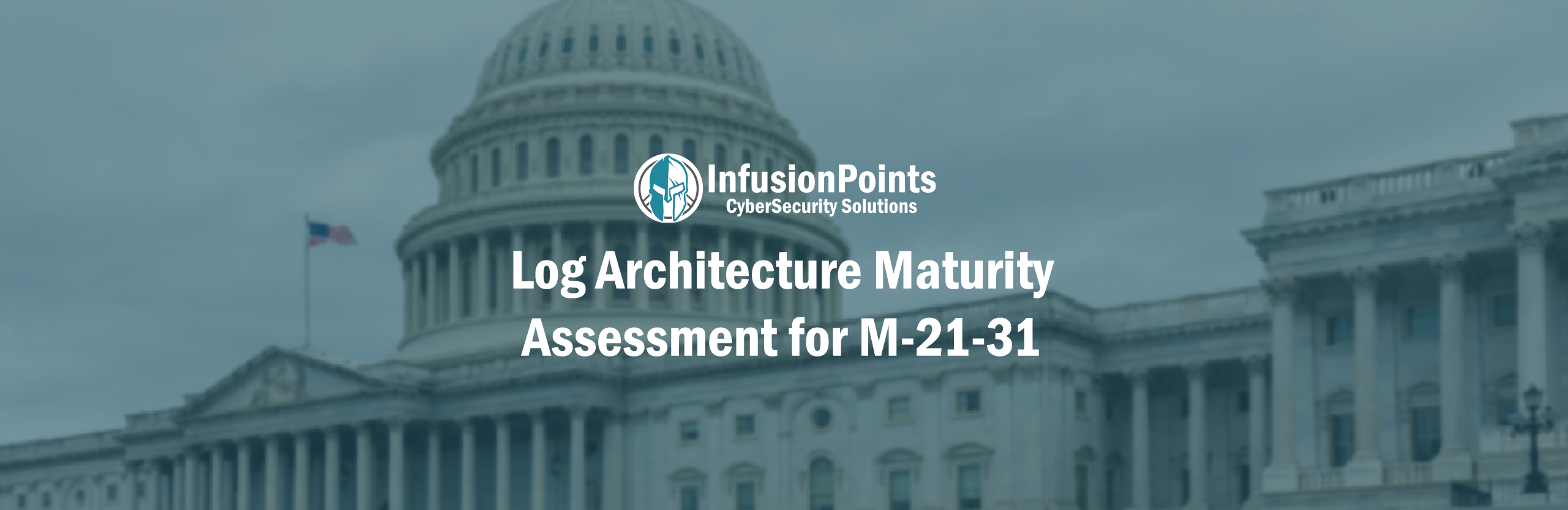 Log Architecture Maturity Assessment for M-21-31