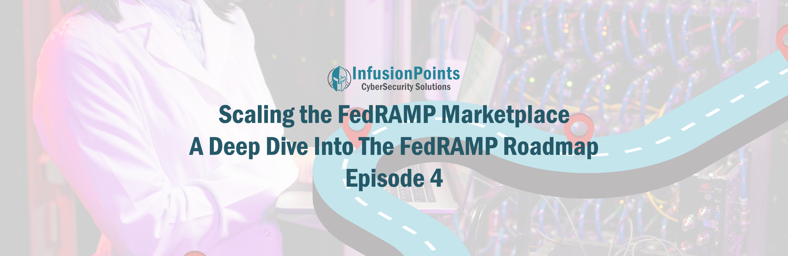Scaling the FedRAMP Marketplace - A Deep Dive Into the FedRAMP Roadmap Episode 4