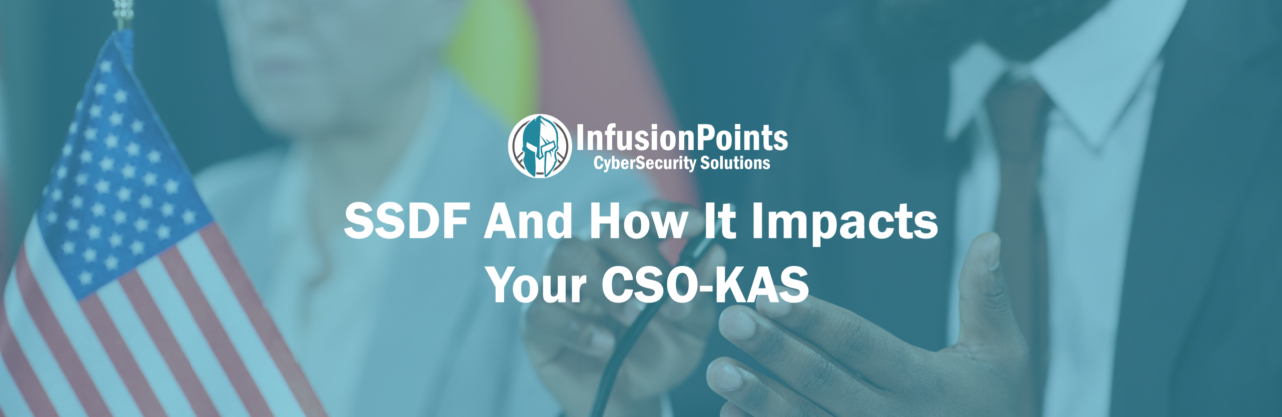 SSDF and How it Impacts your CSO-KAS