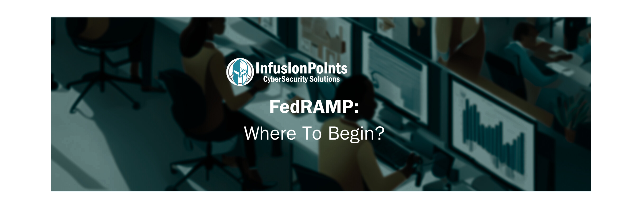 Understanding FedRAMP Readiness: Where to Begin?