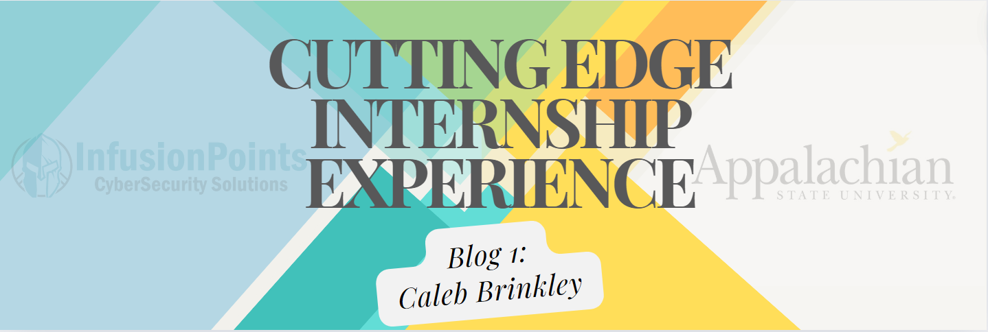 Cutting Edge Internship Experience Blog 1 Caleb Brinkley 