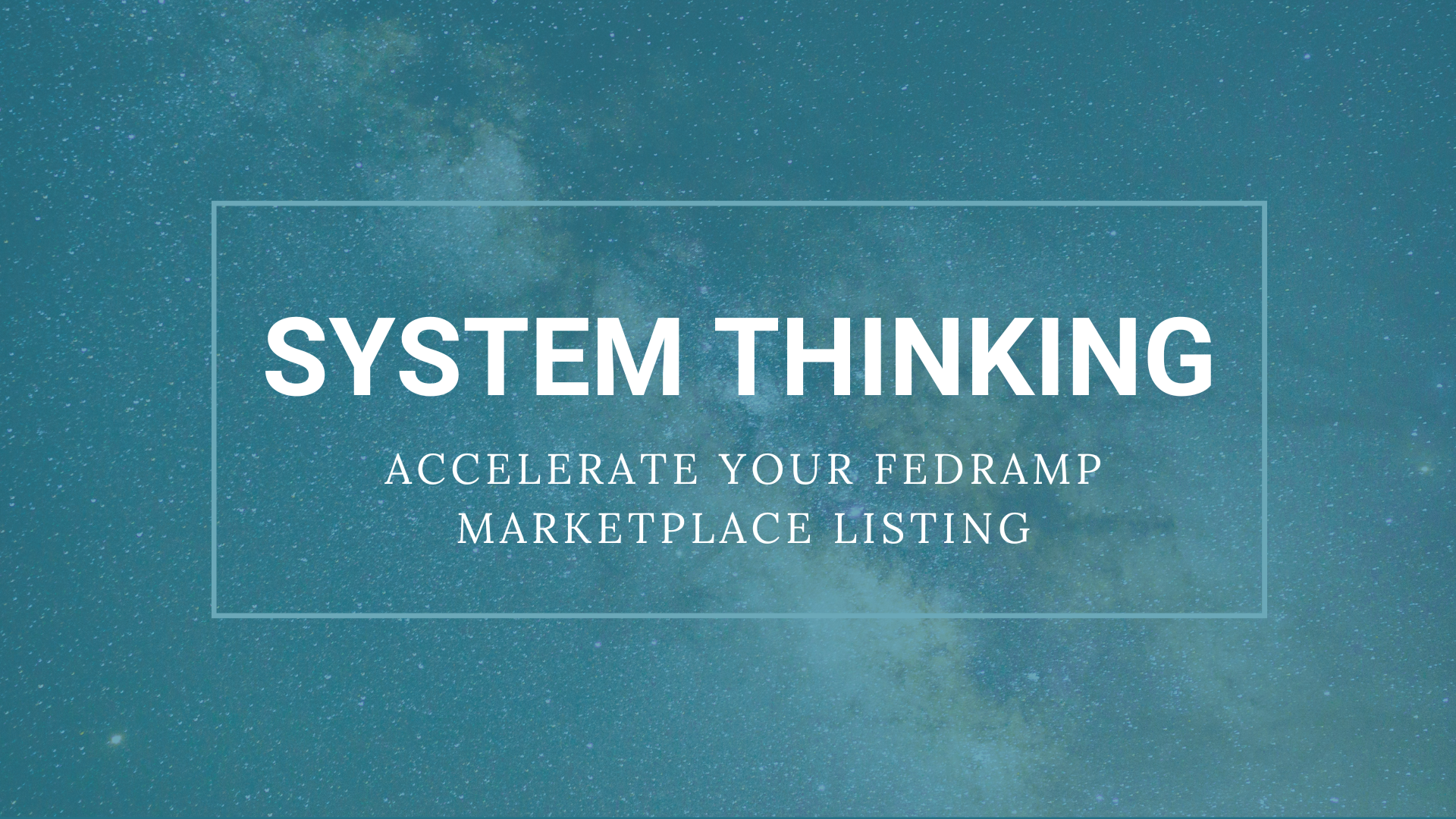 System Thinking – FedRAMP Marketplace