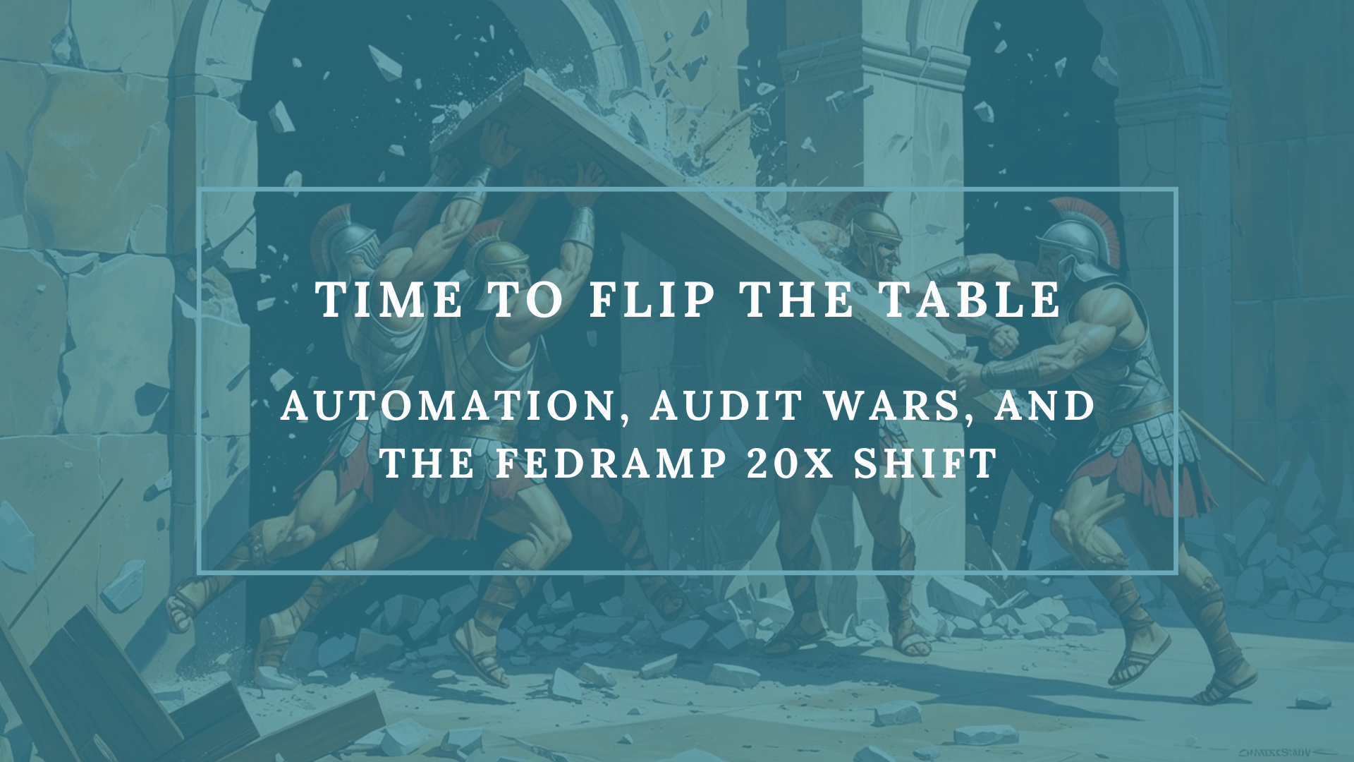 Time to Flip the Table and Throw it Out the Window: Automation, Audit Wars, and the FedRAMP 20X Shift 