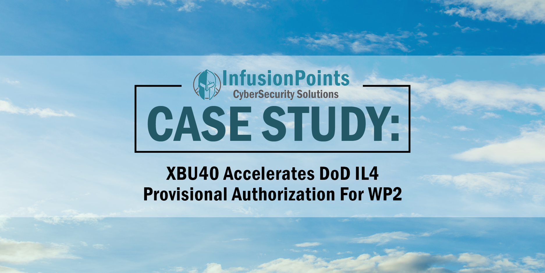 XBU40 Accelerates DoD IL4 Provisional Authorization for WP2