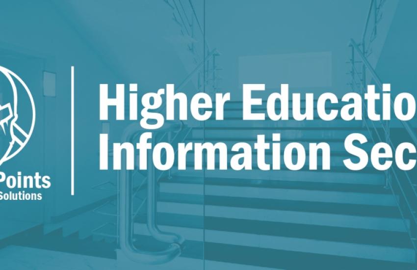 Higher Education Must Ensure Information Security InfusionPoints