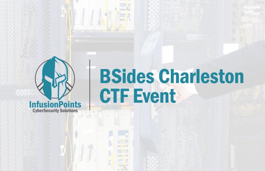 InfusionPoints conducts the BSides Charleston Capture the Flag