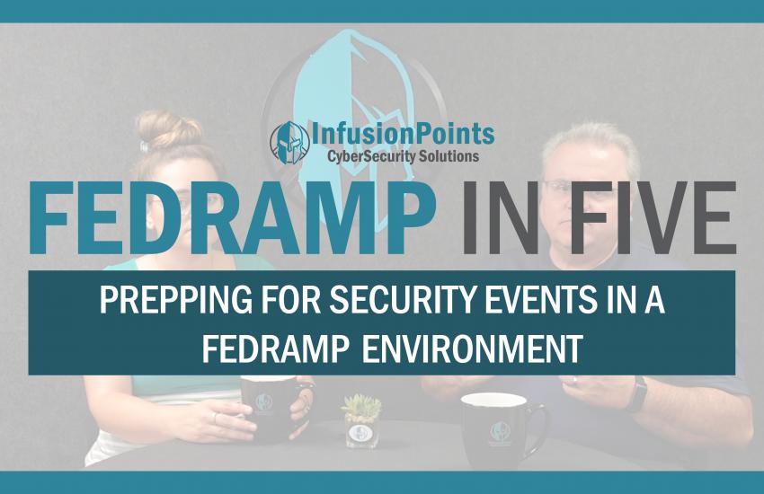 FedRAMP In 5 - Prepping For Security Events In A FedRAMP Environment ...