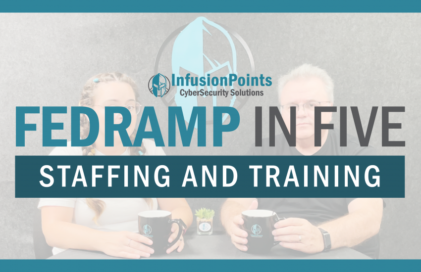 FedRAMP In 5 Staffing And Training InfusionPoints