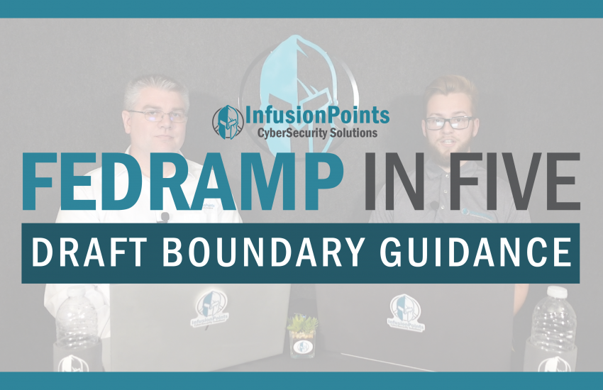 FedRAMP In 5 - Draft Boundary Guidance | InfusionPoints