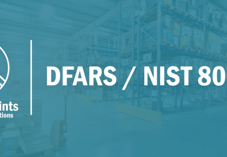 DFARS and NIST 800-171... Why are they important?