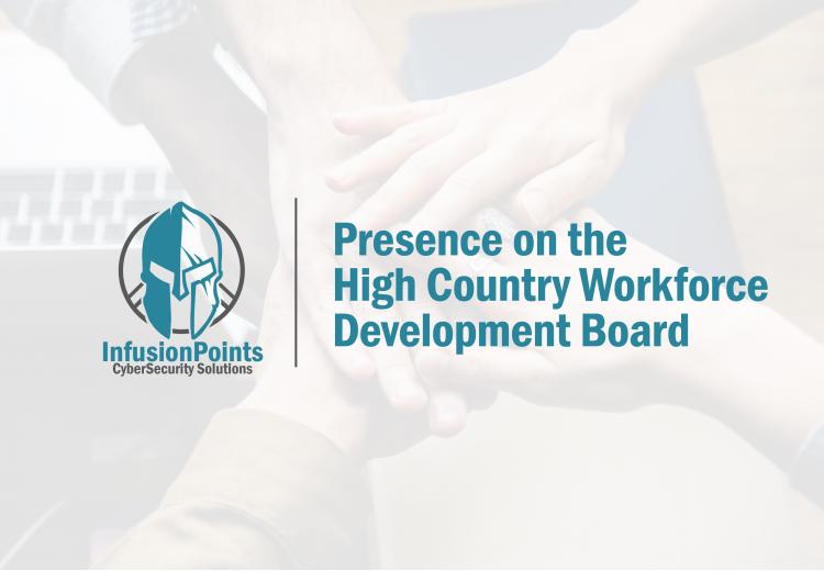 InfusionPoints presence on the High Country Workforce development board