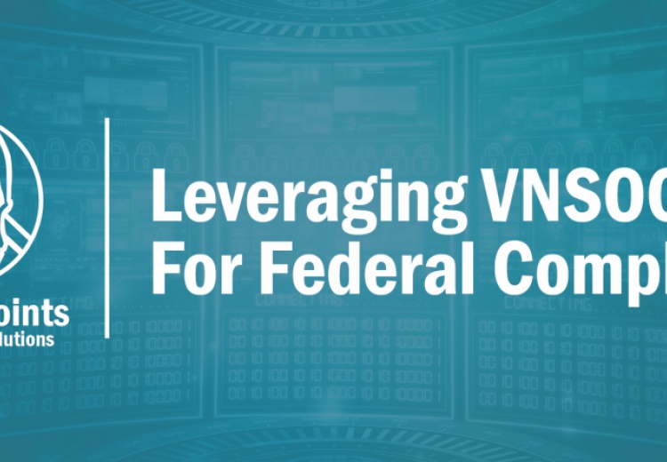 Leveraging VNSOC360° Managed Security Services for Federal Compliance