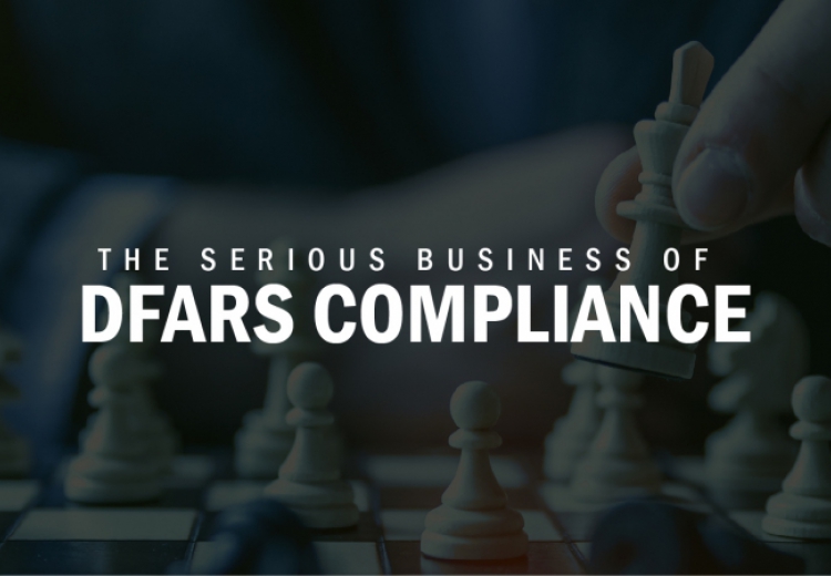 The Serious Business of DFARS Compliance