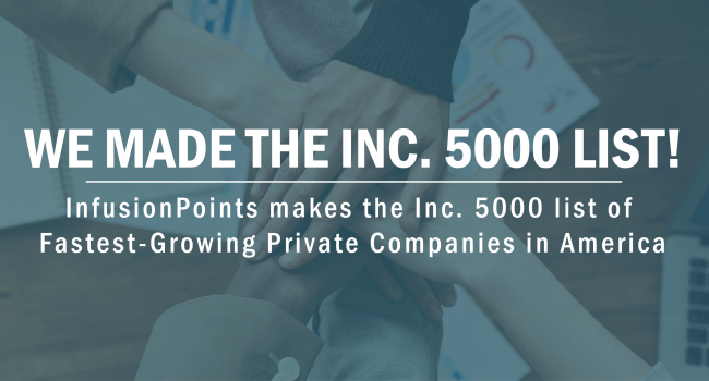 InfusionPoints Makes Inc. 5000 List of Fastest-Growing Companies in America