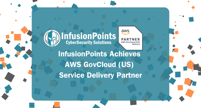 InfusionPoints Achieves AWS GovCloud (US) Service Delivery Partner