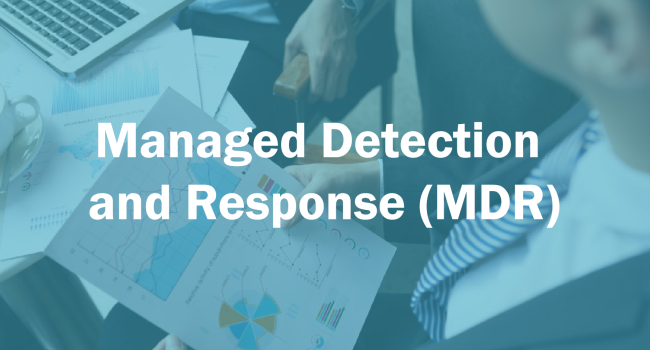 Managed Detection & Response (MDR)